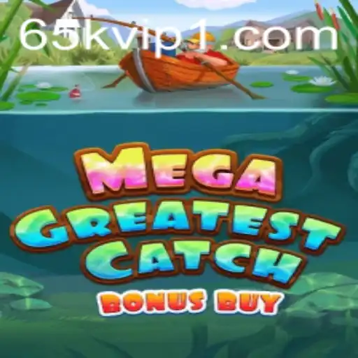 Exploring the Thrills of MegaGreatestCatchBonusBuy at 65k.com